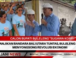 Calon Bupati Buleleng “Sugawa Korry”: Janjikan Bandara Bali Utara Tuntas, Buleleng Siap Menyongsong Revolusi Ekonomi