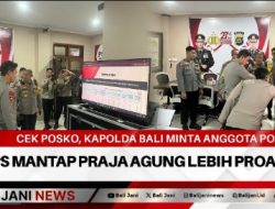 Cek Posko, Kapolda Bali Minta Anggota Posko Ops Mantap Praja Agung Lebih Proaktif