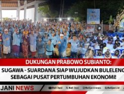 Dukungan Prabowo Subianto: Sugawa – Suardana Siap Wujudkan Buleleng Sebagai Pusat Pertumbuhan Ekonomi!