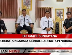 Dr. I Made Sundayana Dorong Singaraja Kembali Jadi Kota Pendidikan