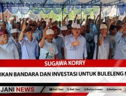 Sugawa Korry Janjikan Bandara dan Investasi Untuk Buleleng Maju