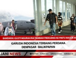 Bandara I Gusti Ngurah Rai Tambah Frekuensi ke Pintu Masuk IKN, Garuda Indonesia Terbang Perdana Denpasar – Balikpapan