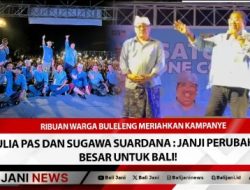 Ribuan Warga Buleleng Meriahkan Kampanye Mulia PAS dan Sugawa Suardana : Janji Perubahan Besar untuk Bali!