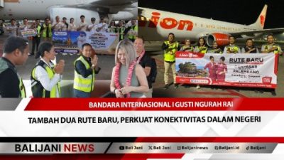 Bandara Internasional I Gusti Ngurah Rai Tambah Dua Rute Baru, Perkuat Konektivitas Dalam Negeri