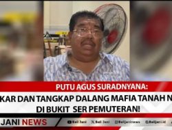 Putu Agus Suradnyana: Bongkar dan Tangkap Dalang Mafia Tanah Negara di Bukit Ser Pemuteran!