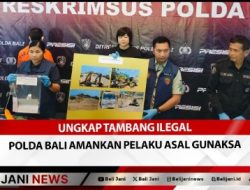 Ungkap Tambang Ilegal Polda Bali Amankan Pelaku Asal Gunaksa