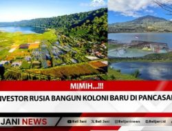 Mimih…!!! Investor Rusia Bangun Koloni Baru di Pancasari