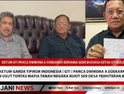 Ketum Garda Tipikor Indonesia ( GTI ) Panca Dwikora A Soekarno: Serukan Usut Tuntas Mafia Tanah Negara Bukit Ser Desa Pemuteran Buleleng