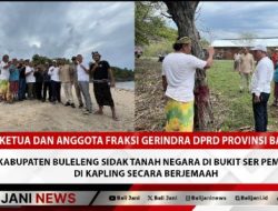 Ketua dan Anggota Fraksi Gerindra DPRD Provinsi Bali dan Kabupaten Buleleng Sidak Tanah Negara Di Bukit Ser Pemuteran Di Kapling Secara Berjemaah