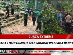 Cuaca Extreme Satgas OMP Himbau Masyarakat Waspada Bencana