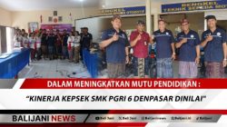 Dalam Meningkatkan Mutu Pendidikan : Kinerja Kepsek SMK PGRI 6 Denpasar Dinilai