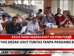 Kasus Tanah Negara Bukit Ser Pemuteran, Aktivis Desak Usut Tuntas Tanpa Pandang Bulu