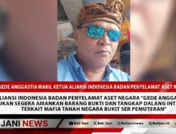 Aliansi Indonesia Badan Penyelamat Aset Negara “Gede Anggastia” : Serukan Segera Amankan Barang Bukti dan Tangkap Dalang Intlektual Terkait Mafia Tanah Negara Bukit Ser Pemuteran