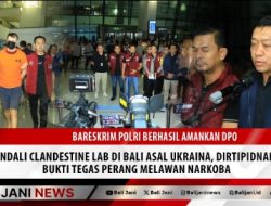 Bareskrim Polri Berhasil Amankan DPO Pengendali Clandestine Lab di Bali Asal Ukraina, Dirtipidnarkoba: Bukti Tegas Perang Melawan Narkoba