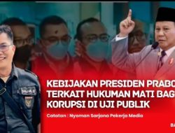 Kebijakan Presiden Prabowo Terkait Hukuman Mati Bagi Korupsi Di Uji Publik