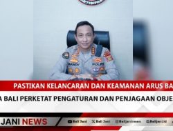 Pastikan Kelancaran Dan Keamanan Arus Balik, Polda Bali Perketat Pengaturan dan Penjagaan Objek Vital
