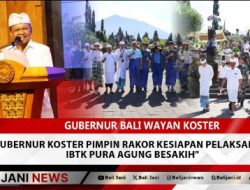 Saatnya Ngayah! Koster Kawal Ketat IBTK Besakih