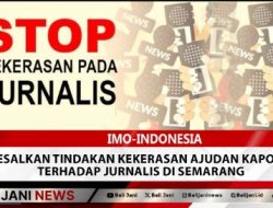 IMO-Indonesia Sesalkan Tindakan Kekerasan Ajudan Kapolri terhadap Jurnalis di Semarang