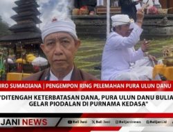 Ditengah Keterbatasan Dana, Pura Ulun Danu Bulian Gelar Piodalan di Purnama Kedasa”