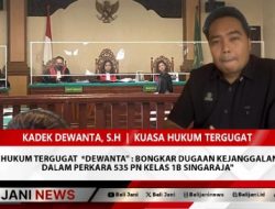 Kuasa Hukum Tergugat “Dewanta” : Bongkar Dugaan Kejanggalan Hakim dalam Perkara 535 PN Kelas 1B Singaraja