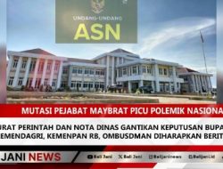 Mutasi Pejabat Maybrat Picu Polemik Nasional: Surat Perintah dan Nota Dinas Gantikan Keputusan Bupati? BKN, Kemendagri, Kemenpan RB, Ombusdman Diharapkan Beritidak!
