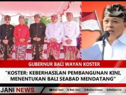 Koster: Keberhasilan Pembangunan Kini, Menentukan Bali Seabad Mendatang