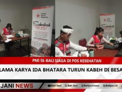 PMI se-Bali Siaga di Pos Kesehatan selama Karya Ida Bhatara Turun Kabeh di Besakih