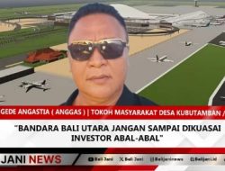 Bandara Bali Utara Jangan Sampai Dikuasai Investor Abal-Abal