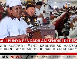 Bali Punya Pengadilan Sendiri di Desa! Gubernur Koster: “Ini Kebutuhan Masyarakat, Bukan Sekedar Program Kejaksaan