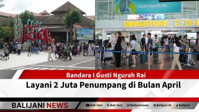 Bandara I Gusti Ngurah Rai, jumlah penumpang April 2025, wisatawan Bali, rute internasional favorit, Singapura Bali