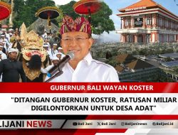 Ditangan Gubernur Koster, Ratusan Miliar Digelontorkan Untuk Desa Adat