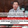 Eks Asdep Perlindungan Khusus Anak: KASN Sangat Membantu Kami, Kenapa Dibubarkan?