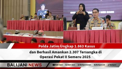Polda Jatim Ungkap 1.863 Kasus dan Berhasil Amankan 2.307 Tersangka di Operasi Pekat II Semeru 2025