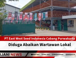 PT East West Seed Indonesia Cabang Purwakarta Diduga Abaikan Wartawan Lokal