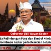 Perda Pelindungan Pura dan Simbol Hindu: Bukti Komitmen Koster pada Kesucian Leluhur