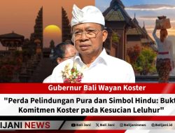 Perda Pelindungan Pura dan Simbol Hindu: Bukti Komitmen Koster pada Kesucian Leluhur
