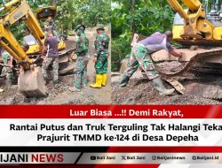 Luar Biasa …!! Demi Rakyat, Rantai Putus dan Truk Terguling Tak Halangi Tekad Prajurit TMMD ke-124 di Desa Depeha