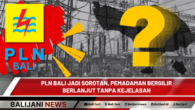 PLN Bali Jadi Sorotan, Pemadaman Bergilir Berlanjut Tanpa Kejelasan