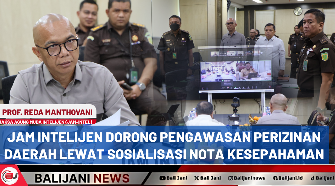 Prof. Reda Manthovani, JAM Intelijen Kejaksaan Agung, berbicara dalam sosialisasi virtual tentang nota kesepahaman pengawasan perizinan daerah, bersama perwakilan KPK, Polri, Kemendagri, dan BAPPISUS.