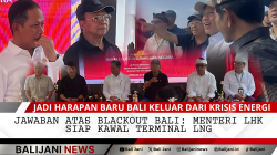 Jawaban atas Blackout Bali: Menteri LHK Siap Kawal Terminal LNG