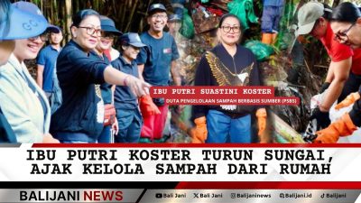 Ibu Putri Koster Turun Sungai, Ajak Kelola Sampah dari Rumah