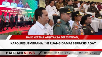 Gubernur Bali resmikan Bale Kertha Adhyaksa Jembrana bersama Kapolres, simbol sinergi hukum adat