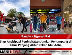 Bandara Ngurah RaI Siap Antisipasi Peningkatan Jumlah Penumpang di Libur Panjang Akhir Pekan Idul Adha
