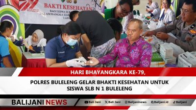 Bhakti Kesehatan Polres Buleleng untuk siswa SLB dalam Hari Bhayangkara ke-79