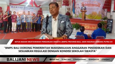 BMPS Bali Dorong Pemerintah Maksimalkan Anggaran Pendidikan dan Sesuaikan Regulasi dengan Kondisi Sekolah Swasta