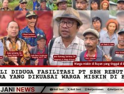 BPN Bali Diduga Fasilitasi PT SBH Rebut Tanah Negara yang Dikuasai Warga Miskin di Buyan