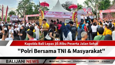 Kapolda Bali Lepas 10.Ribu Peserta Jalan Sehat “Polri Bersama TNI & Masyarakat”