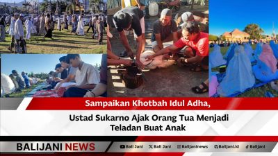 Khutbah Idul Adha Ustad Sukarno di Seririt ajak orang tua jadi teladan