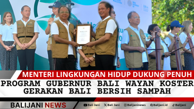 Menteri Lingkungan Hidup Dukung Penuh,  Program Gubernur Bali Wayan Koster Gerakan Bali Bersih Sampah