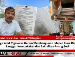 Warga Adat Tigawasa Geram! Pembangunan ‘Mepet Pura’ Diduga Langgar Kesepakatan dan Sakralitas Ruang Suci